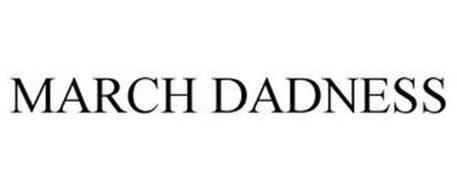 MARCH DADNESS