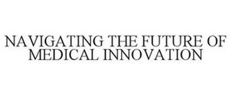 NAVIGATING THE FUTURE OF MEDICAL INNOVATION
