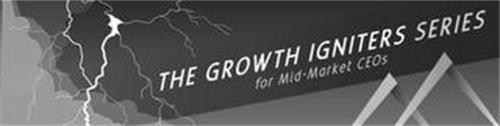 THE GROWTH IGNITERS SERIES FOR MID-MARKET CEOS