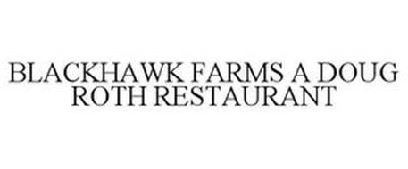 BLACKHAWK FARMS A DOUG ROTH RESTAURANT