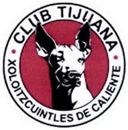 · CLUB TIJUANA · XOLOITZCINTLES DE CALIENTE