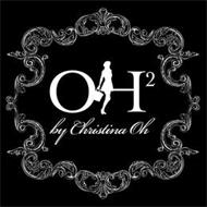 OH2 BY CHRISTINA OH