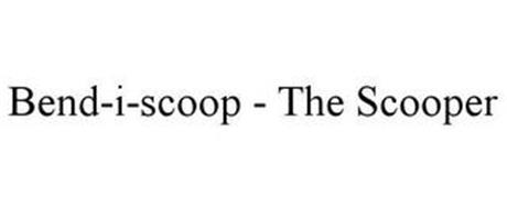 BEND-I-SCOOP - THE SCOOPER
