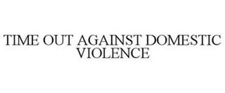 TIME OUT AGAINST DOMESTIC VIOLENCE