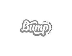 BUMP WHATSBUMPIN.COM