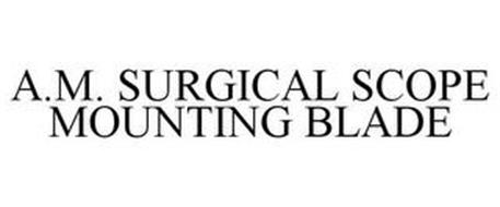 A.M. SURGICAL SCOPE MOUNTING BLADE