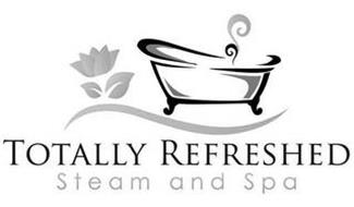 TOTALLY REFRESHED STEAM AND SPA