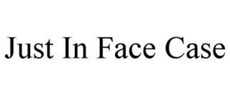 JUST IN FACE CASE