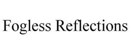 FOGLESS REFLECTIONS