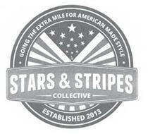 GOING THE EXTRA MILE FOR AMERICAN MADE STYLE STARS & STRIPES COLLECTIVE ESTABLISHED 2013