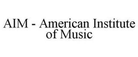 AIM - AMERICAN INSTITUTE OF MUSIC