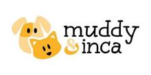 MUDDY & INCA
