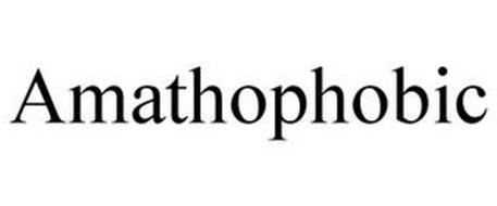 AMATHOPHOBIC