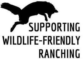 SUPPORTING WILDLIFE-FRIENDLY RANCHING