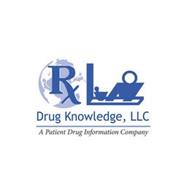 RX DRUG KNOWLEDGE, LLC A PATIENT DRUG INFORMATION COMPANY