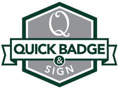 Q QUICK BADGE & SIGN