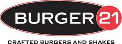 BURGER 21 CRAFTED BURGERS AND SHAKES