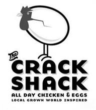 THE CRACK SHACK ALL DAY CHICKEN & EGGS LOCAL GROWN WORLD INSPIRED