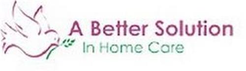 A BETTER SOLUTION IN HOME CARE