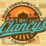 CLANCY'S WASHED ASHORE IN SOUTHERN CALIFORNIA ESTABLISHED 2013