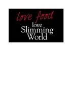 LOVE FOOD LOVE SLIMMING WORLD