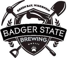 BADGER STATE BREWING GREEN BAY, WISCONSIN MMXIII