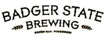 BADGER STATE BREWING GREEN BAY, WISCONSIN