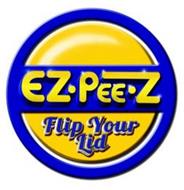 EZ·PEE·Z FLIP YOUR LID