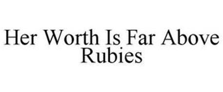 HER WORTH IS FAR ABOVE RUBIES