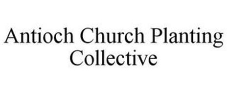 ANTIOCH CHURCH PLANTING COLLECTIVE