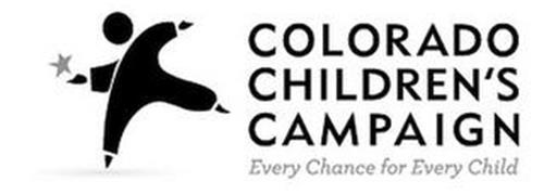 COLORADO CHILDREN'S CAMPAIGN EVERY CHANCE FOR EVERY CHILD