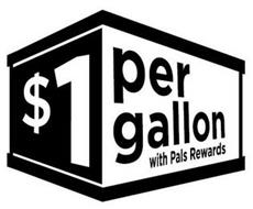 $1 PER GALLON WITH PALS REWARDS