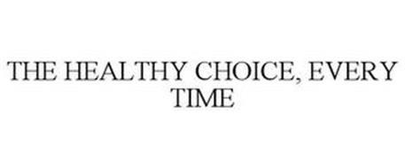 THE HEALTHY CHOICE, EVERY TIME