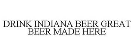 DRINK INDIANA BEER GREAT BEER MADE HERE
