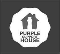 PURPLE SUPPORT HOUSE