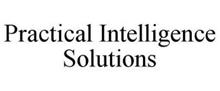 PRACTICAL INTELLIGENCE SOLUTIONS