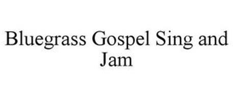 BLUEGRASS GOSPEL SING AND JAM
