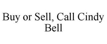 BUY OR SELL, CALL CINDY BELL
