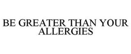 BE GREATER THAN YOUR ALLERGIES