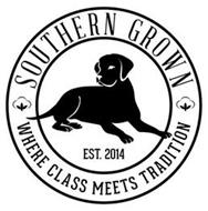 SOUTHERN GROWN WHERE CLASS MEETS TRADITION EST. 2014