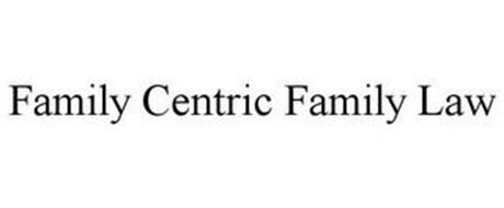 FAMILY CENTRIC FAMILY LAW