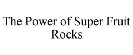 THE POWER OF SUPER FRUIT ROCKS