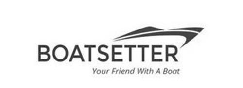 BOATSETTER YOUR FRIEND WITH A BOAT