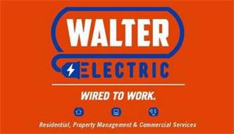 WALTER ELECTRIC WIRED TO WORK.