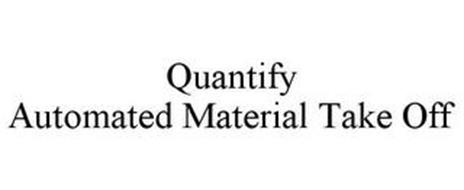 QUANTIFY AUTOMATED MATERIAL TAKE OFF