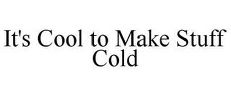 IT'S COOL TO MAKE STUFF COLD