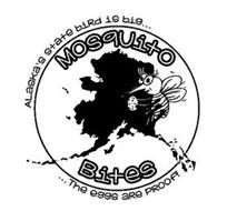 MOSQUITO BITES ALASKA'S STATE BIRD IS BIG... ...THE EGGS ARE PROOF!