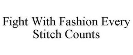FIGHT WITH FASHION EVERY STITCH COUNTS