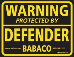 WARNING PROTECTED BY DEFENDER WWW.BABACO.COM 800-283-2222 MADE IN U.S.A.