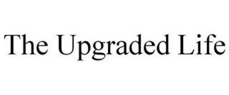 THE UPGRADED LIFE